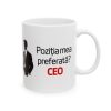 Cana ceramica personalizata, mesaj "Pozitia mea preferata? CEO", 330 ml, alba
