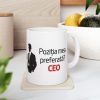 Cana ceramica personalizata, mesaj "Pozitia mea preferata? CEO", 330 ml, alba