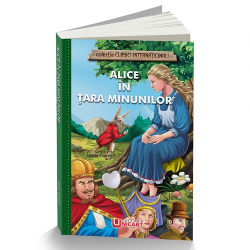 Alice in Tara Minunilor - Lewis Carroll, editura Unicart