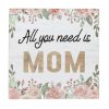 Decoratiune din lemn cu mesaj "All You Need is Mom", 12 x 12 cm